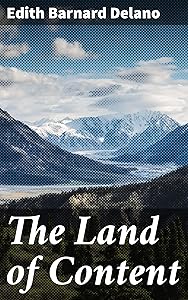 The Land of Content: A Journey to Inner Peace and Contentment by Edith Barnard Delano