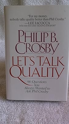 Let's Talk Quality: 96 Questions You Always Wanted to Ask Phil Crosby