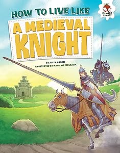 How to Live Like a Medieval Knight (How to Live Like . . .)