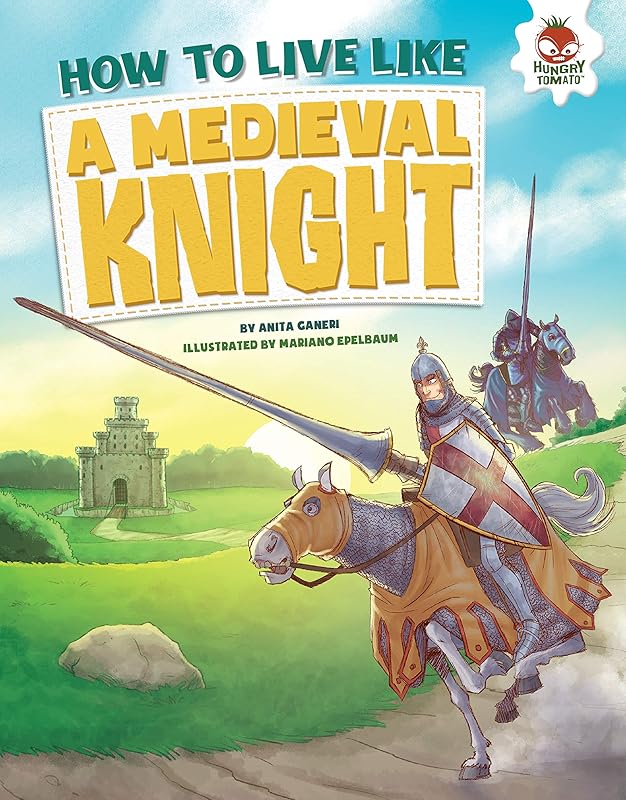 How to Live Like a Medieval Knight (How to Live Like . . .) by Anita Ganeri