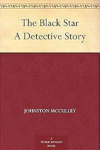 The Black Star A Detective Story