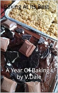 Baking At Its Best : A Year Of Baking by V.Dale by V Dale