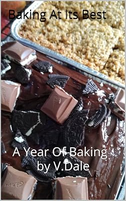 Baking At Its Best : A Year Of Baking by V.Dale