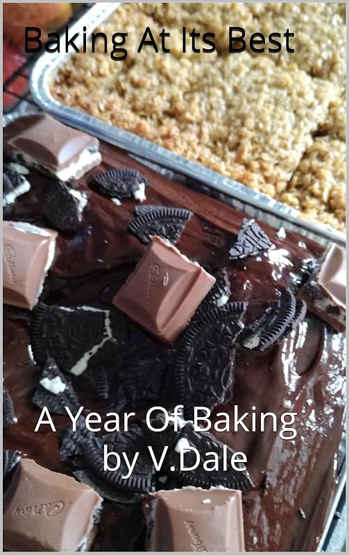 Baking At Its Best : A Year Of Baking by V.Dale by V Dale