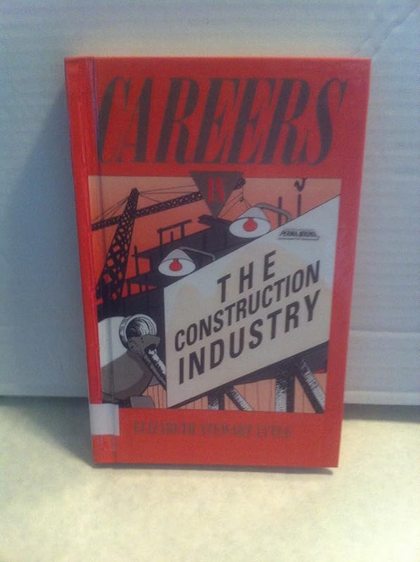 Careers in the Construction Industry by Elizabeth Stewart Lylytle