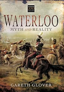Waterloo: Myth and Reality by Gareth Glover