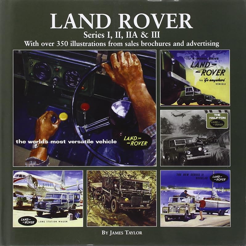 Land-Rover: Series I, II, IIA & III by James Taylor