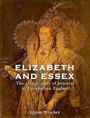 ELIZABETH AND ESSEX: a tragic history