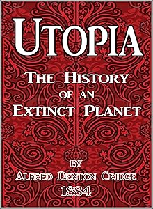 Utopia: The History of an Extinct Planet by Cridge Alfred Denton