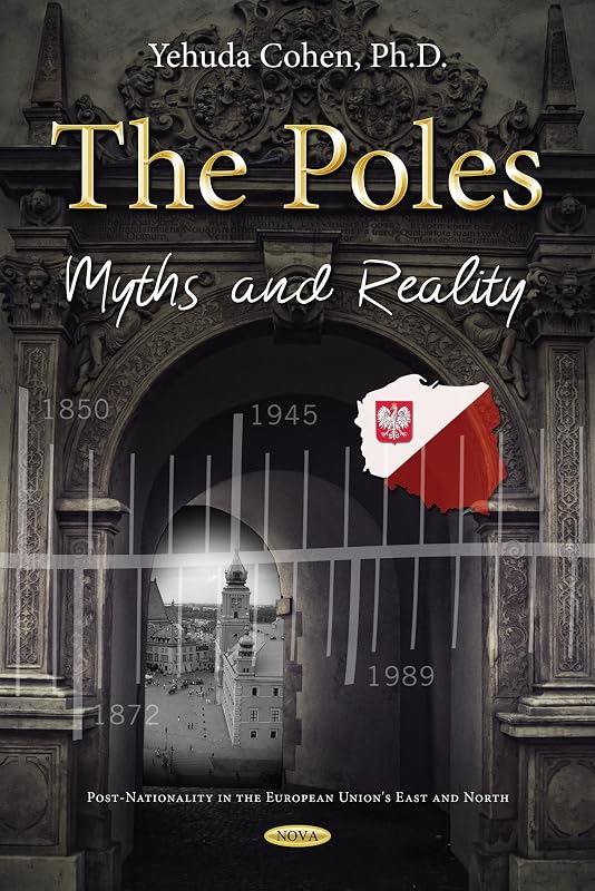 The Poles: Myths and Reality: 2 (Post-nationality in the European Union's East and North) by Yehuda Cohen