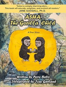 Asha, the Gorilla Child by Perry Beliz