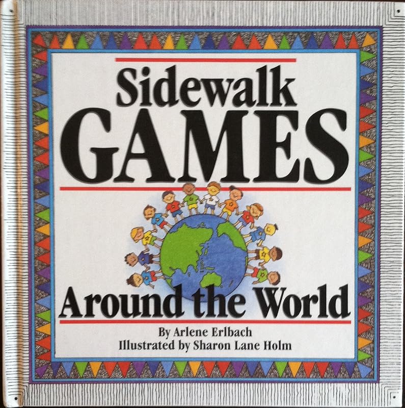 Sidewalk Games Around the World by Arlene Erlbach