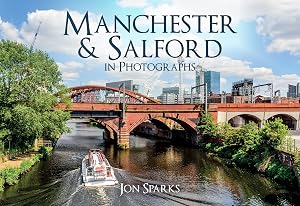 Manchester & Salford in Photographs by Jon Sparks
