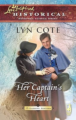 Her Captain's Heart (The Gabriel Sisters Series #1) (Steeple Hill Love Inspired Historical #21)