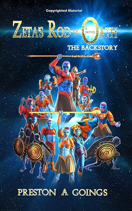 Zeta's Rod of Oath: The Backstory by Preston A Goings
