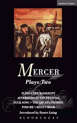 Mercer Plays: 2: Flint, The Bankrupt, An Afternoon at the Festival, Duck Song, The Arcata Promise, Find Me, Huggy Bear (Contemporary Dramatists)