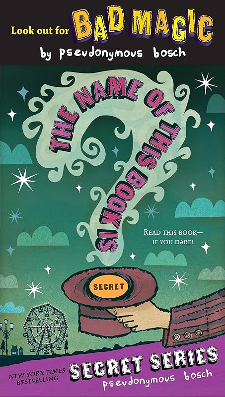 The Name of this Book Is Secret (The Secret Series 1) by Pseudonymous Bosch