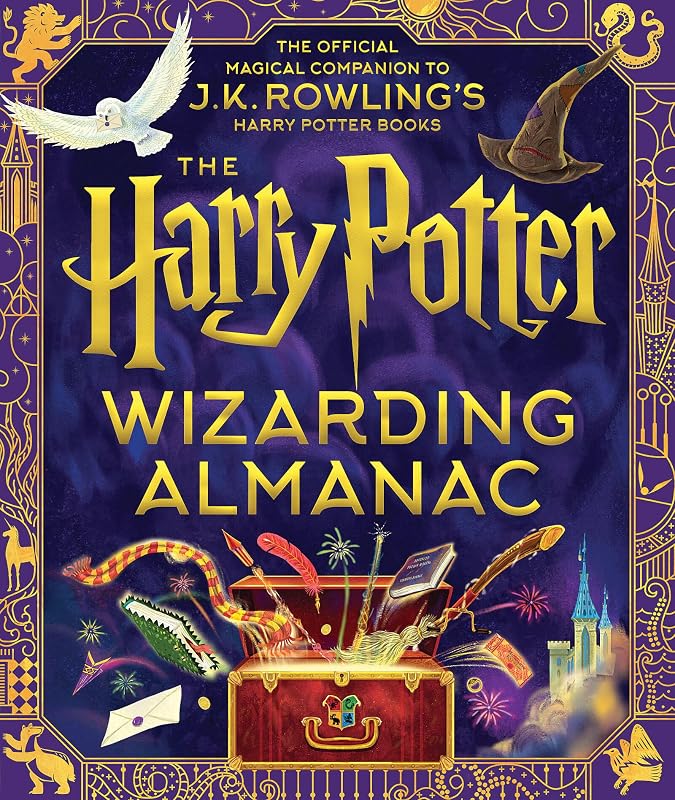 The Harry Potter Wizarding Almanac: The official magical companion to J.K. Rowling's Harry Potter books by J. K. Rowling