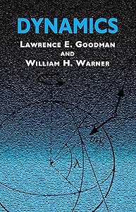 Dynamics (Dover Civil and Mechanical Engineering) by Lawrence E. Goodman
