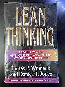 Lean Thinking : Banish Waste and Create Wealth in Your Corporation by James P. Womack