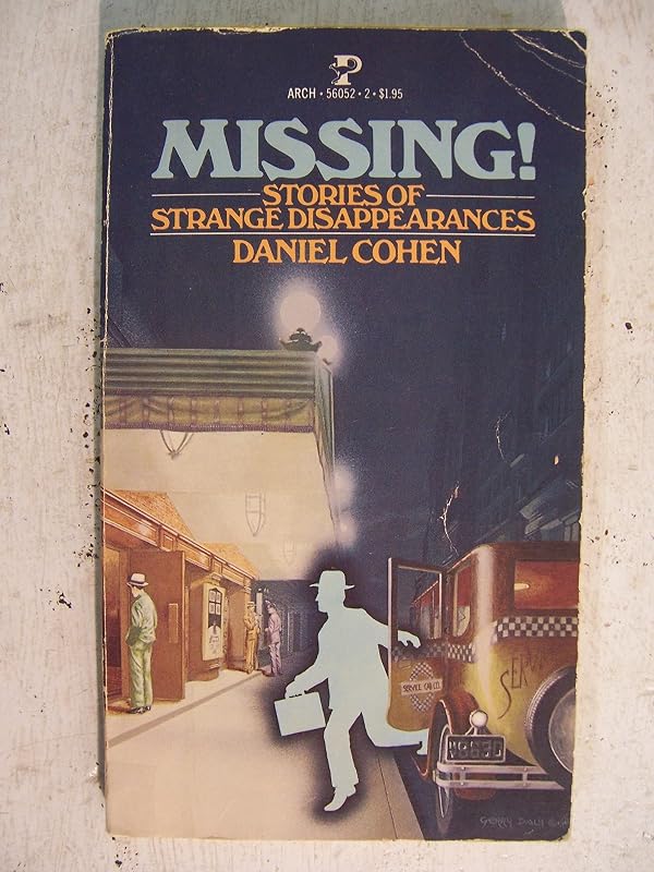 Missing: Stories of Strange Disappearances (Archway Paperback) by Daniel Cohen