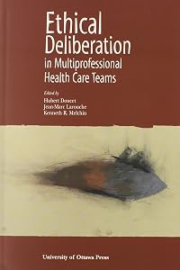 Ethical Deliberation in Multiprofessional Health Care Teams (NONE) by Hubert Doucet