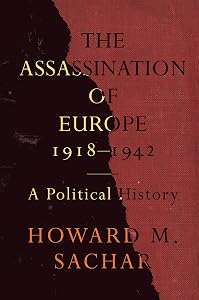 The Assassination of Europe, 1918-1942: A Political History
