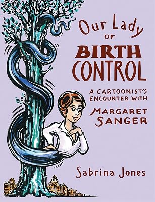 Our Lady of Birth Control: A Cartoonist's Encounter with Margaret Sanger