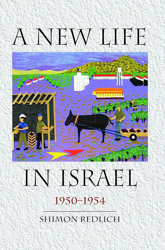 A New Life in Israel: 1950-1954 by Shimon Redlich
