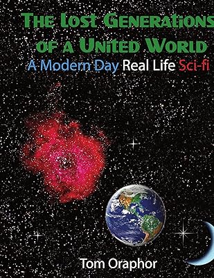 The Lost Generations of a United World: A Modern Day Real Life Sci-fi