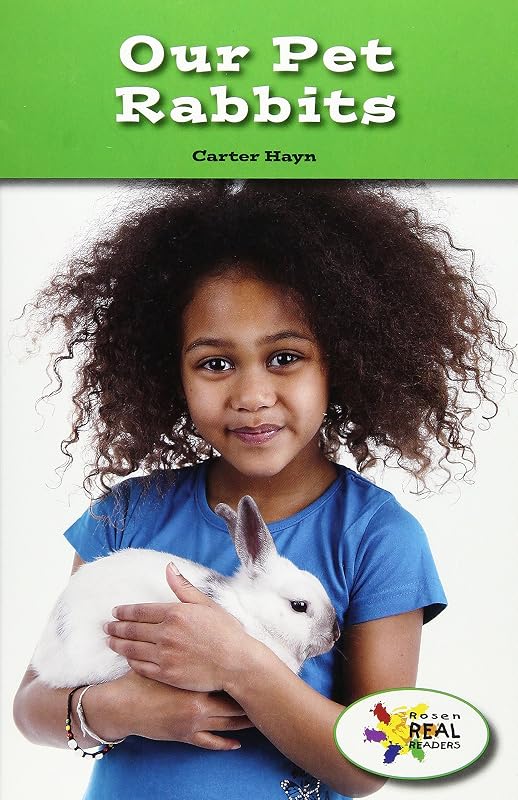 Our Pet Rabbits (Rosen Real Readers: Stem and Steam) by Carter Hayn