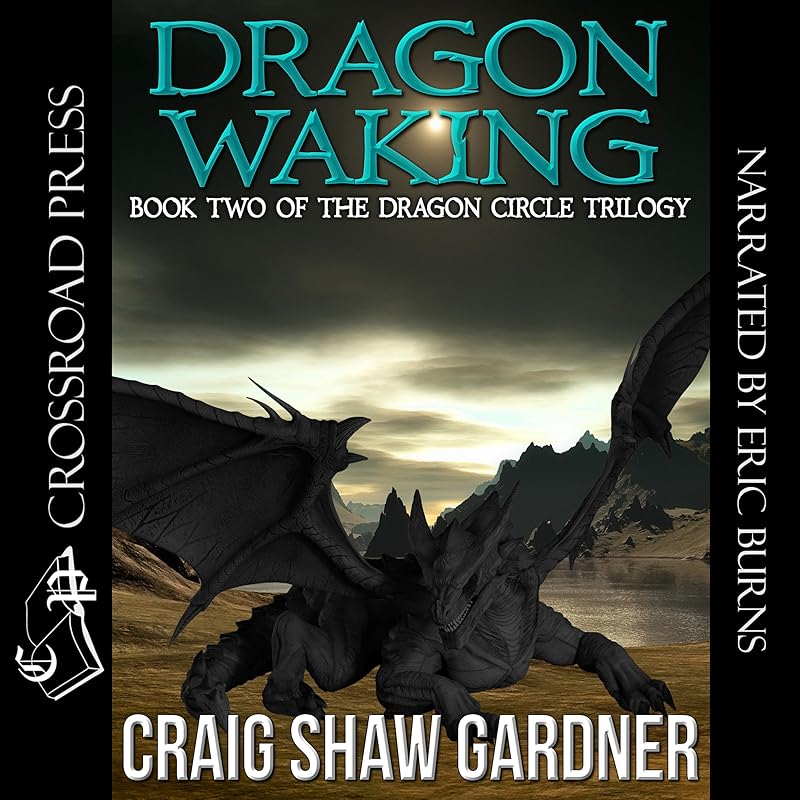 Dragon Waking: The Dragon Circle Trilogy, Book 2 by Craig Shaw Gardner
