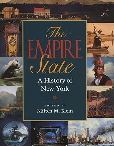 The Empire State: A History of New York by New York State Historical Association
