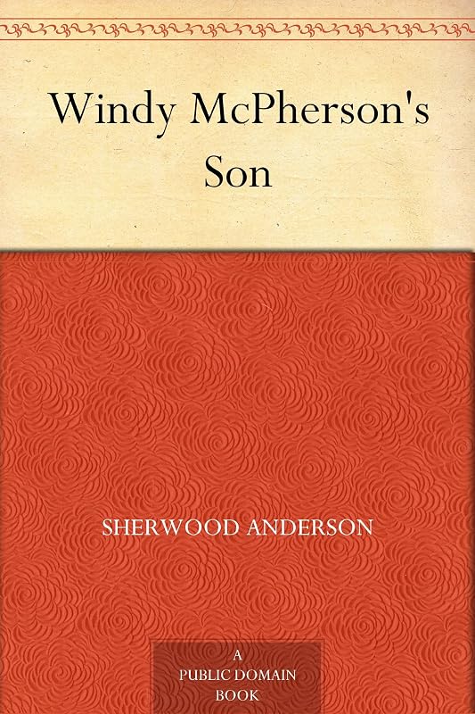 Windy McPherson's Son by Sherwood Anderson