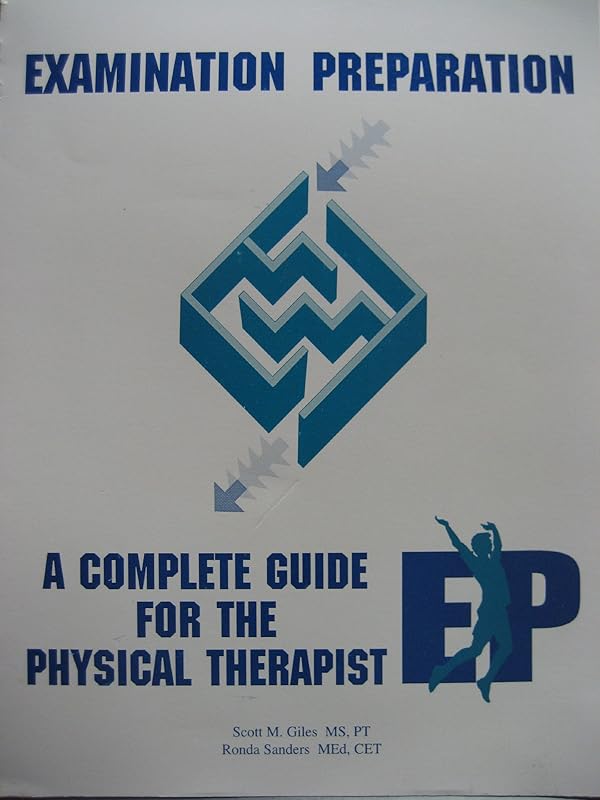 Examination Preparation: A Complete Guide for the Physical Therapist by Scott M. Giles
