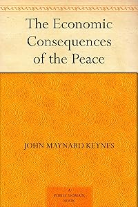 The Economic Consequences of the Peace by John Maynard Keynes
