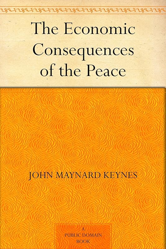 The Economic Consequences of the Peace by John Maynard Keynes