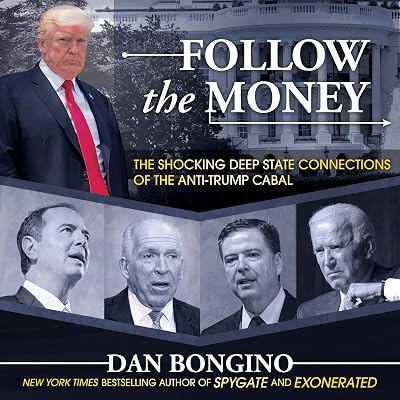 Follow the Money: The Shocking Deep State Connections of the Anti-Trump Cabal