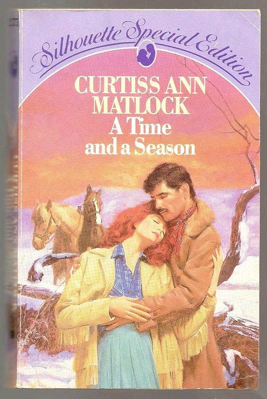 A Time and a Season (Silhouette Special Edition, No 275) by Curtiss Ann Matlock