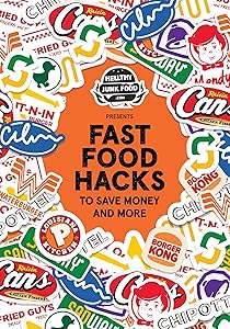 HellthyJunkFood Presents: Fast Food Hacks to Save Money and More (Cheap Eating Out, Hack the Menu) by Julia Goolia