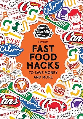 HellthyJunkFood Presents: Fast Food Hacks to Save Money and More (Cheap Eating Out, Hack the Menu)