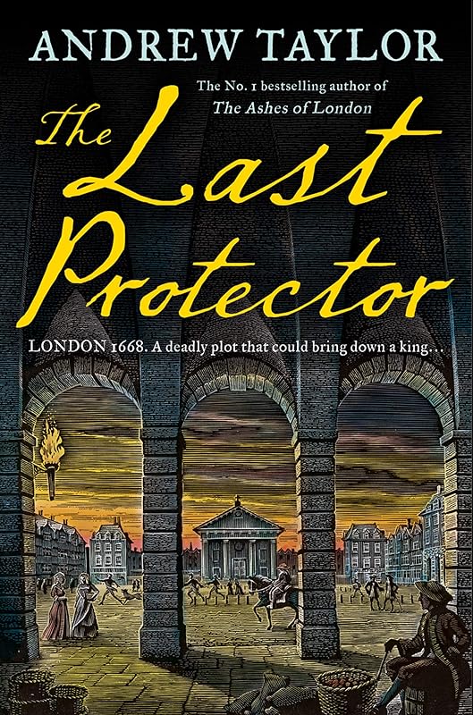 The Last Protector: from the No 1 Sunday Times bestselling author comes the latest historical crime thriller (James Marwood & Cat Lovett, Book 4) by Andrew Taylor