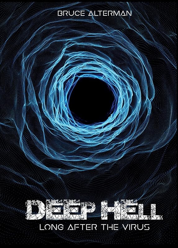 Deep Hell: Long After the Virus by Bruce Alterman