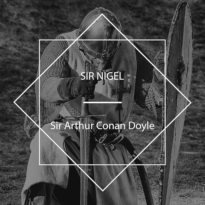 Sir Nigel by Arthur Conan Doyle