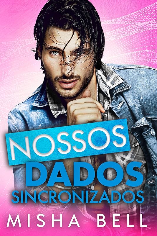 Nossos Dados Sincronizados: Uma comédia romântica sobre nerds num encontro de mentirinha (Portuguese Edition) by Misha Bell
