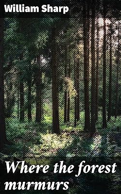 Where the forest murmurs: Nature essays