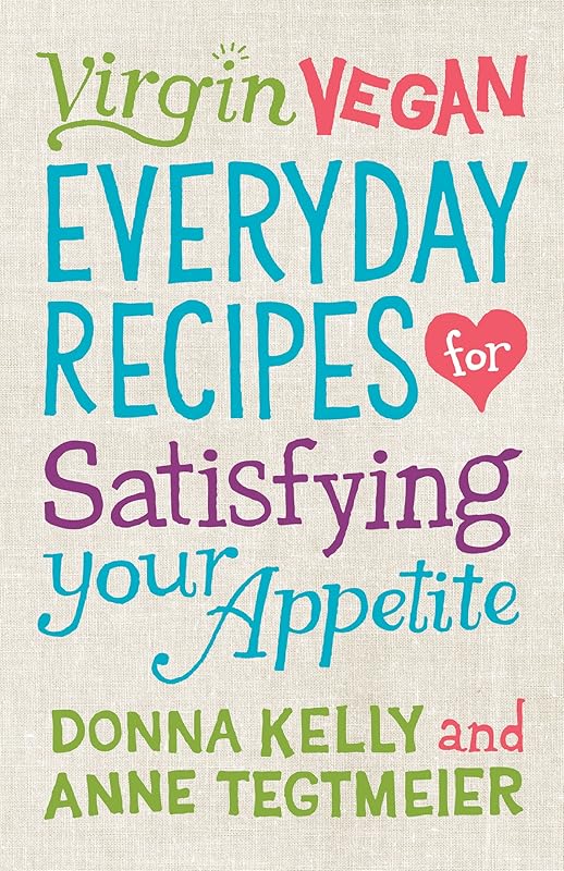 Virgin Vegan: Everyday Recipes for Satisfying Your Appetite by Donna Kelly