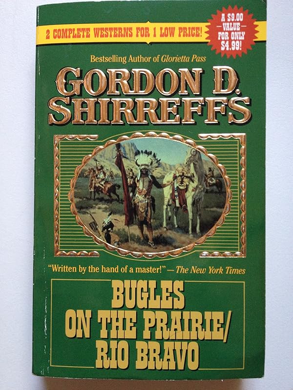 Bugles on the Prairie/Rio Bravo by Gordon D. Shirreffs