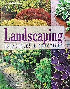 Landscaping Principles and Practices by Jack Ingels