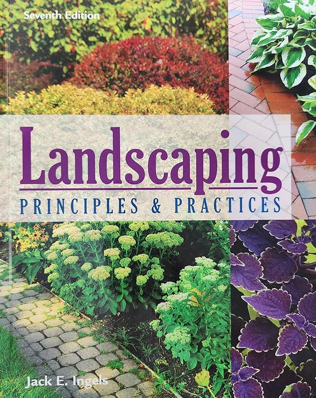 Landscaping Principles and Practices by Jack Ingels